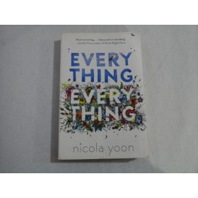 EVERYTHING, EVERYTHING - NICOLA YOON